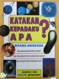 Katakan Kepadaku Apa? Ruang Angkasa