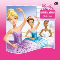 Barbie Kamu Bisa Menjadi Balerina