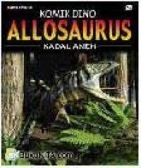 Komik Dino : Allosaurus ; Kedal Aneh