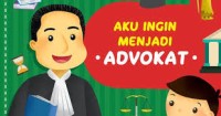 Aku Ingin Menjadi : Advokat