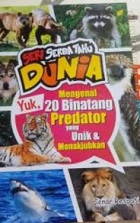 Serba tahu dunia: Yuk, mengenal 20 binatang predator yang unik & menakjubkan