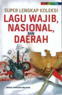 Super Lengkap Koleksi Lagu Wajib, Nasional, dan Daerah