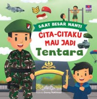 Saat Besar Nanti: Cita-citaku Mau Jadi Tentara