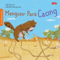 Seri Lingkungan Hidup: Mengusir Para Cacing