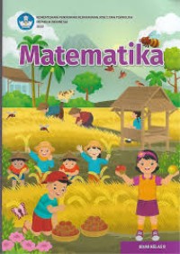 Matematika SD 2 : Kementrian Pendidikan, Kebudayaan, Riset, dan Teknologi Republik Indonesia