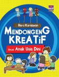Mendongeng Kreatif: Untuk Anak Usia Dini