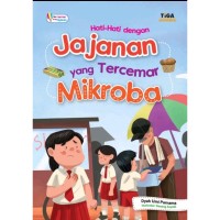 Seri Hati-hati dengan jajanan: Hati-hati Jajanan yang Tercemar Mikroba