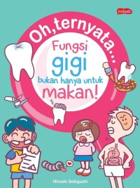 Oh, ternyata..: Fungsi gigi bukan hanya untuk makan!