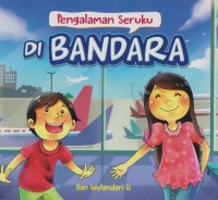 Pengalaman seruku di bandara