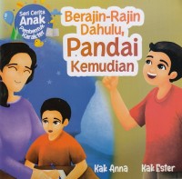 Berajin-Rajin Dahulu, Pandai Kemudian