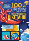 100 Hal yang Harus Kamu Tahu Tentang: Sesuatu yang Belum diketahui