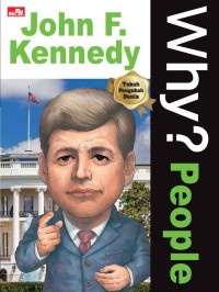 Why? People: John F. Kennedy